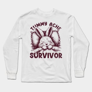 TUMMY ACHE SURVIVOR Funny-Bunny Long Sleeve T-Shirt